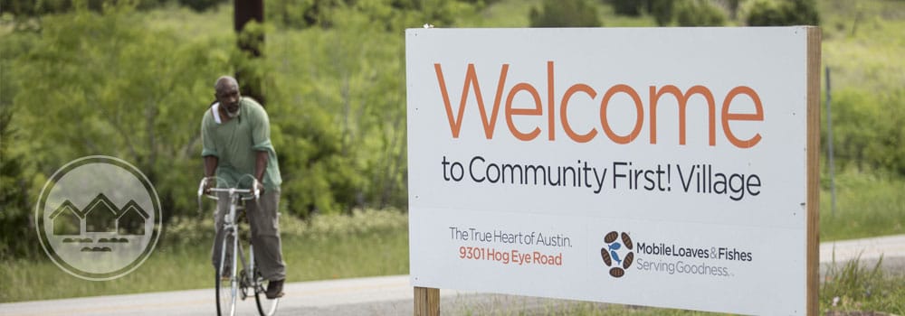 Welcome to Community First! Village Welcome to Community First! Village